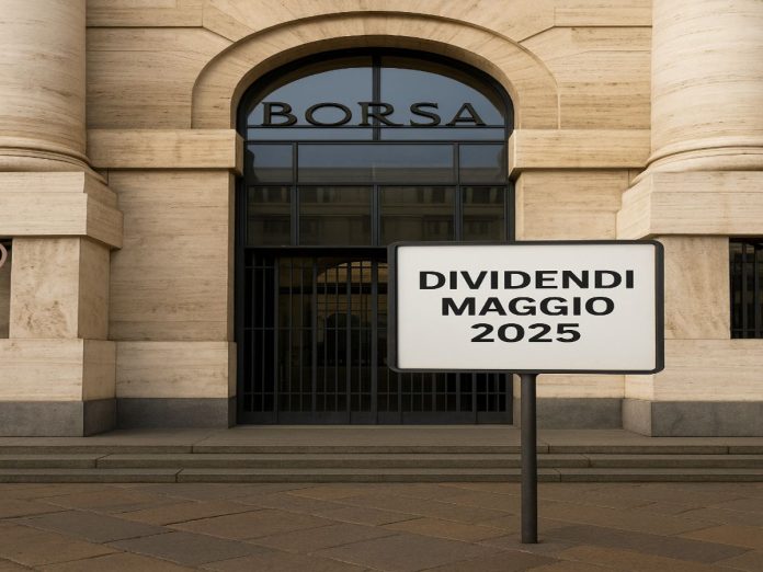 dividendi maggio 2025 dividendi in stacco a maggio 2025